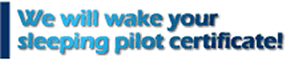 We will wake your sleeping pilot certificate!